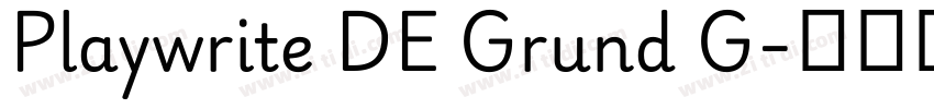 Playwrite DE Grund G字体转换 Playwrite DE Grund G字体转换
